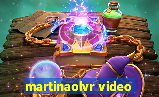 martinaolvr video